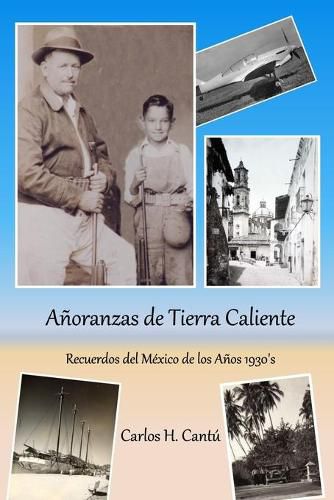 Cover image for Anoranzas de Tierra Caliente: Recuerdos del Mexico de los Anos 1930's