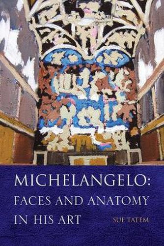 Cover image for Michelangelo: Faces and Anatomy in His Art