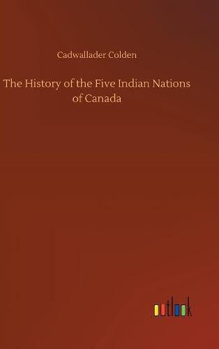 Cover image for The History of the Five Indian Nations of Canada