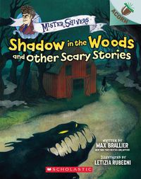 Cover image for Shadow in the Woods and Other Scary Stories: An Acorn Book (Mister Shivers #2): Volume 2