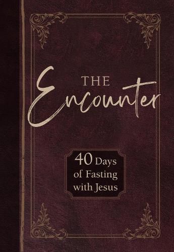 Cover image for The Encounter: 40 Days of Fasting with Jesus