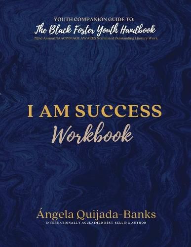 Cover image for I Am Success Workbook: Youth Companion Guide to The Black Foster Youth Handbook