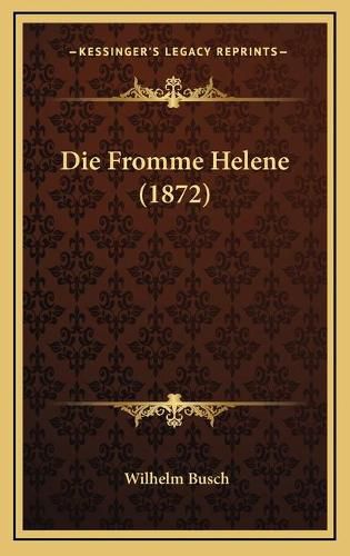 Cover image for Die Fromme Helene (1872)