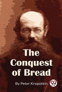 Cover image for The Conquest of Bread