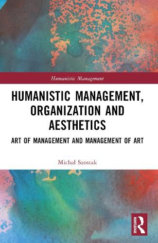 Cover image for Humanistic Management, Organization and Aesthetics