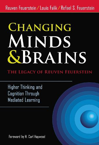 Cover image for Changing Minds & Brains - The Legacy of Reuven Feuerstein: Higher Thinking and Cognition Through Mediated Learning