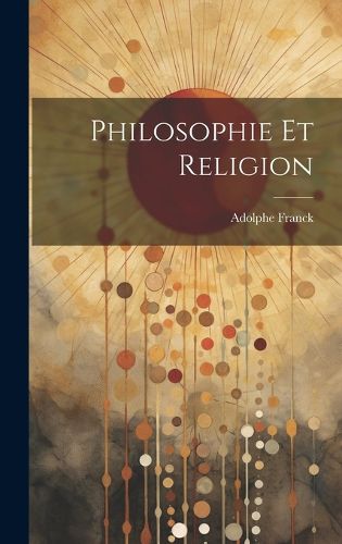 Cover image for Philosophie Et Religion