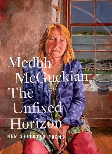 Cover image for The Unfixed Horizon: New Selected Poems