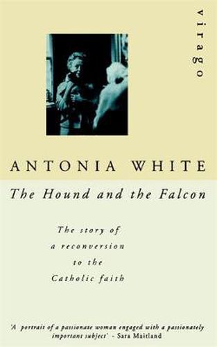 The Hound And The Falcon: The Story of a Reconversion to the Catholic Faith