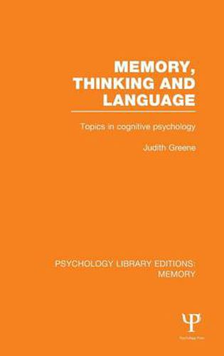 Cover image for Memory, Thinking and Language (PLE: Memory): Topics in Cognitive Psychology