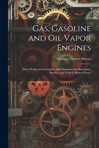 Gas, Gasoline and oil Vapor Engines