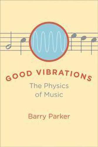 Cover image for Good Vibrations: The Physics of Music