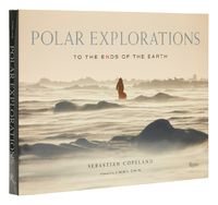 Cover image for Polar Explorations: To the Ends of the Earth