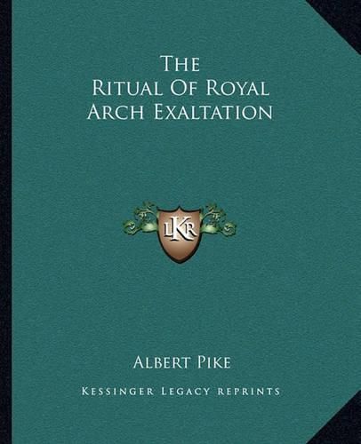 The Ritual of Royal Arch Exaltation