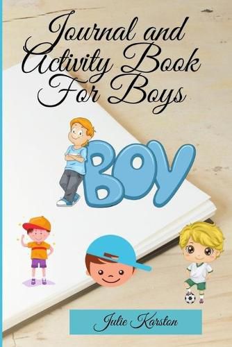 Cover image for Journal and Activity Book for Boys: Activity Book for your Boy Interactive Journal and Daily Activities for Kids Journal for Mother and Son