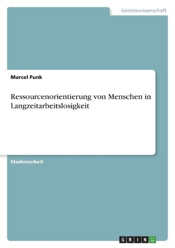 Cover image for Ressourcenorientierung von Menschen in Langzeitarbeitslosigkeit