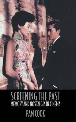 Cover image for Screening the Past: Memory and Nostalgia in Cinema