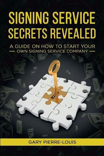 Cover image for Signing Service Secrets Revealed: A Guide on How to Start Your Own Signing Service Service Company