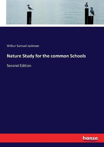 Cover image for Nature Study for the common Schools: Second Edition