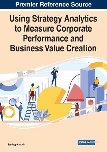 Cover image for Using Strategy Analytics to Measure Corporate Performance and Business Value Creation