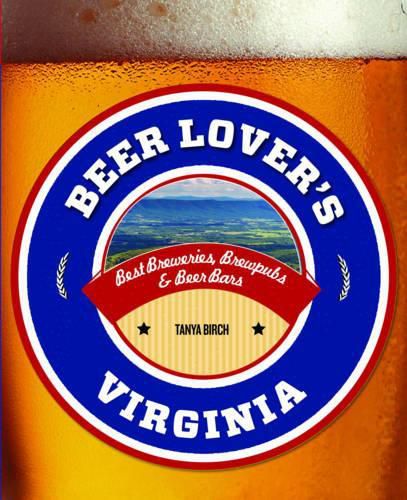 Cover image for Beer Lover's Virginia: Best Breweries, Brewpubs & Beer Bars