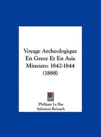 Cover image for Voyage Archeologique En Grece Et En Asie Mineure: 1842-1844 (1888)
