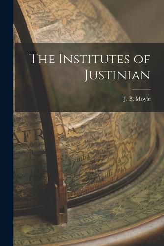 Cover image for The Institutes of Justinian