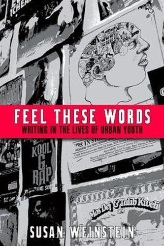 Cover image for Feel These Words: Writing in the Lives of Urban Youth