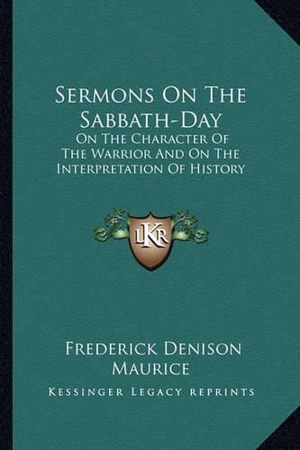 Sermons on the Sabbath-Day: On the Character of the Warrior and on the Interpretation of History