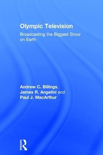 Cover image for Olympic Television: Broadcasting the Biggest Show on Earth