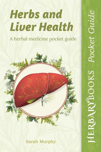 Cover image for Herbs and Liver Health: A Herbal Medicine Pocket Guide