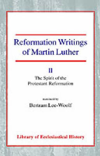 Cover image for Reformation Writings of Martin Luther: Volume II - The Spirit of the Protestant Reformation