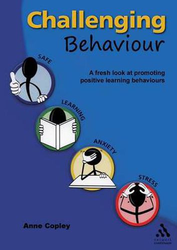 Cover image for Challenging Behaviour: A fresh look at promoting positive learning behaviours