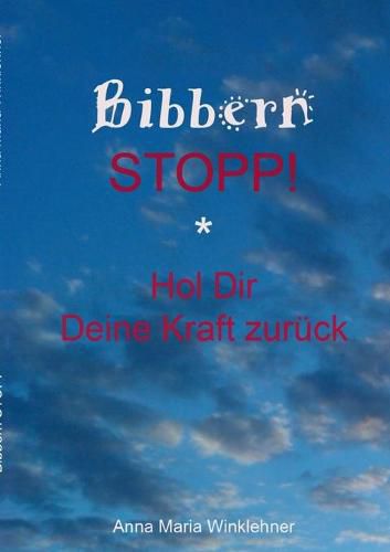 Cover image for Bibbern Stopp!: Hol Dir Deine Kraft zuruck