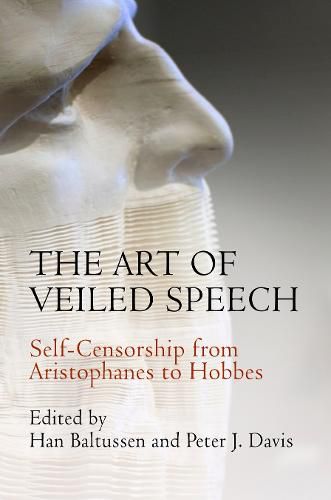 Cover image for The Art of Veiled Speech: Self-Censorship from Aristophanes to Hobbes