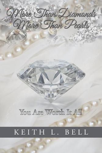 More Than Diamonds, More Than Pearls: You Are Worth It All