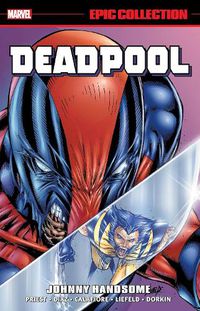 Cover image for Deadpool Epic Collection: Johnny Handsome