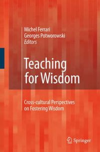 Cover image for Teaching for Wisdom: Cross-cultural Perspectives on Fostering Wisdom