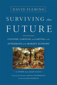 Cover image for Surviving the Future: Culture, Carnival and Capital in the Aftermath of the Market Economy