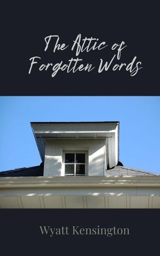 Cover image for The Attic of Forgotten Words