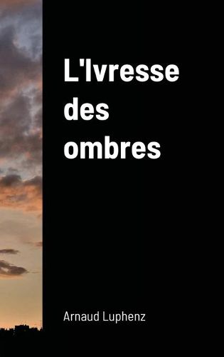 Cover image for L'Ivresse des ombres