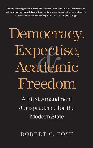 Cover image for Democracy, Expertise, and Academic Freedom: A First Amendment Jurisprudence for the Modern State