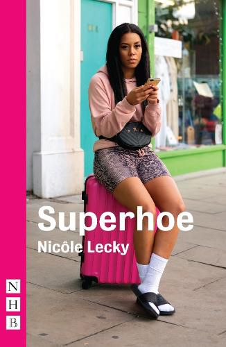 Cover image for Superhoe: the hit stage play behind major BBC TV drama series Mood (NHB Modern Plays)