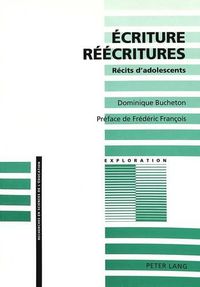 Cover image for Ecriture - Reecritures: Recits D'Adolescents. Preface de Frederic Francois