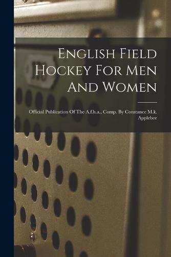 Cover image for English Field Hockey For Men And Women