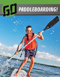 Cover image for Go Paddleboarding!