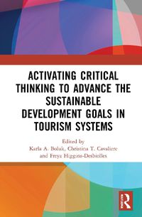 Cover image for Activating Critical Thinking to Advance the Sustainable Development Goals in Tourism Systems