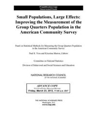 Cover image for Small Populations, Large Effects: Improving the Measurement of the Group Quarters Population in the American Community Survey