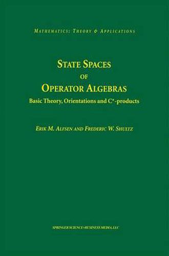 Cover image for State Spaces of Operator Algebras: Basic Theory, Orientations, and C*-products
