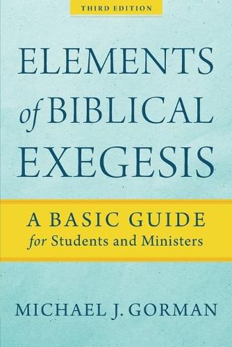 Cover image for Elements of Biblical Exegesis - A Basic Guide for Students and Ministers